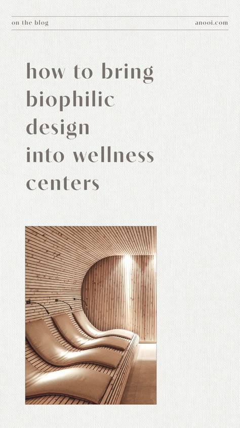 how to bring biophilic design into wellness centers · anooi Biophilic Wellness Center, Holistic Center Design Ideas, Wellness Centre Design, Health Center Design, Physio Aesthetic, Wellness Clinic Interior Design, Wellness Center Architecture, Wellness Centre, Wellness Center Design Interiors