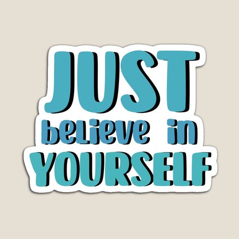 Get my art printed on awesome products. Support me at Redbubble #RBandME: https://www.redbubble.com/i/magnet/Just-believe-in-yourself-by-maryamazhar7654/88107286.TBCTK?asc=u Just Believe In Yourself, Just Believe, Red Bubble, Believe In Yourself, New You, Believe In You, Allianz Logo, My Art, Phone Cases