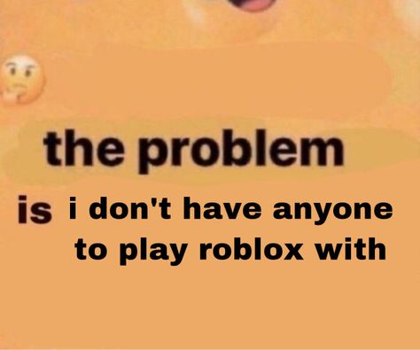 Want To Play Roblox Together, When He Plays Roblox With You, Do You Want To Play Roblox With Me, Play Roblox With Me, Roblox Quotes, In My Feels, Crazy B, Bored Board, Unspoken Words