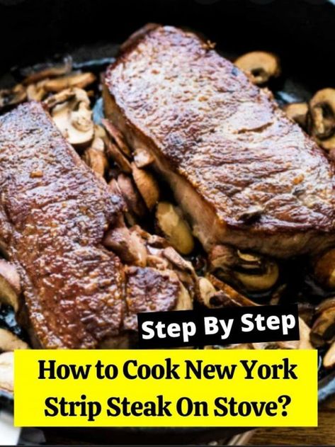 How to Cook New York Strip Steak On Stove? - How to Cook Guides How To Cook A New York Strip Steak, How To Cook Ny Strip Steak On Stove, New York Strip Steak Recipes Stove Top, Boneless Ny Strip Steak Recipe, Best New York Strip Steak Recipe, Cook New York Strip Steak, New York Strip Steak Recipes, Strip Steak Recipes, Ny Strip Steak Recipes