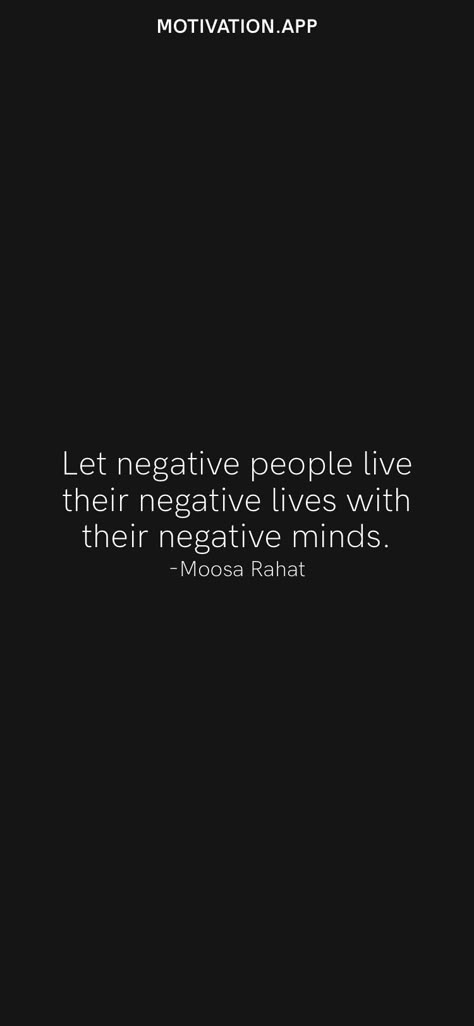 Let People Live Their Lives Quotes, Quotes For Negative People Dramas, Don’t Let Negative People Change You, Leaving Negativity Behind Quotes, Negativity Quotes People, People Who Are Always Negative, Dealing With Negative People Quotes, Quotes For Negative People, Negative Thoughts Quotes