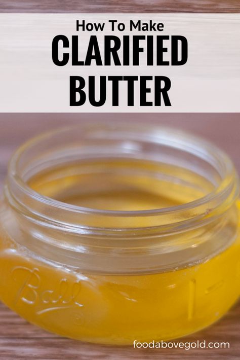 How To Make Clarified Butter: A More Useful and Natural Butter! Clarify Butter, Leftover Milk, Making Ghee, Hollandaise Sauce, Food Info, Clarified Butter, Butter Recipe, Food Tips, Back To Nature