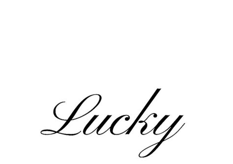 Lucky Writing Tattoo, Lucky Tattoo Word, Old Money Tattoo, Lucky Tattoos, Tattoo Kiss, D Tattoos, Aura Positive, End Of Beginning, Lucky Tattoo