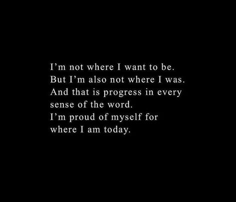 I'm proud of myself for where I'm today. #positive #motivation #quotes #dailyquotes Feeling Myself Quotes, Proud Of Myself Quotes, Save Me Quotes, Myself Quotes, Maturity Quotes, Proud Quotes, Progress Quotes, Now Quotes, Proud Of Myself