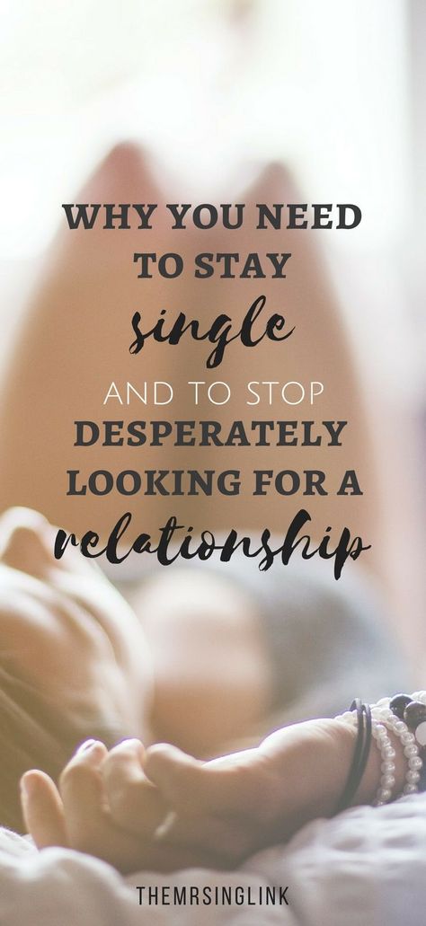 You Need To Stop Desperately Looking For A Relationship | Single Life | Single girls advice | Relationships | Dating | Signs You Need To Stay Single | #datingtips #relationships #loveadvice | theMRSingLink How To Stay Single, How To Be Happy Single, Girls Advice, How To Find Love, Dating Red Flags, Quotes Single, Divorce Tips, How To Be Single, Stay Single