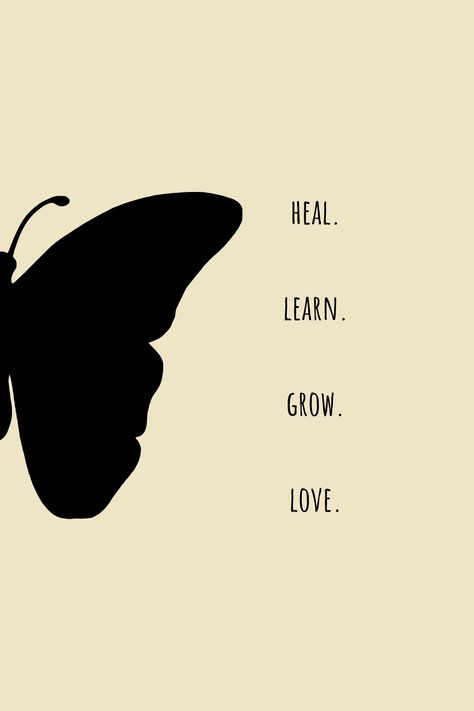 Living Loving Healing Learning Growing, Heal And Grow Quotes, Heal Learn Grow Love Tattoo, Healing Canvas Painting, Heal Grow Love, Heal Learn Grow Love, Growing Quotes, Frases Cute, Butterfly Quotes