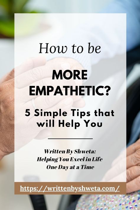 How to be more empathetic Empathy Journal Prompt, Learn Empathy, How To Be More Empathetic, How To Be Empathetic, How To Show Empathy, Empathy Meaning, Self Actualization, Play Therapy, Books For Self Improvement