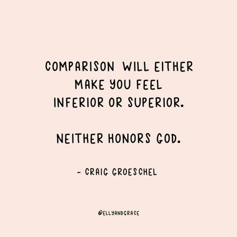 Craig Groeschel Quotes, Comparison Quotes, Craig Groeschel, Holy Girl, Stop Comparing, Spiritual Encouragement, Senior Quotes, Bible Motivation, Don't Compare