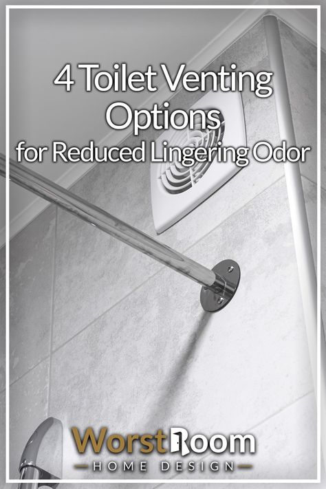 4 Toilet Venting Options for Reduced Lingering Odor Exhaust Fan Bathroom Window, Bathroom Ventilation Ideas, Toilet Ventilation, Toilet Vent, Exhaust Fan Bathroom, Basement Toilet, Understairs Toilet, Toilet Odor, Bathroom Vent