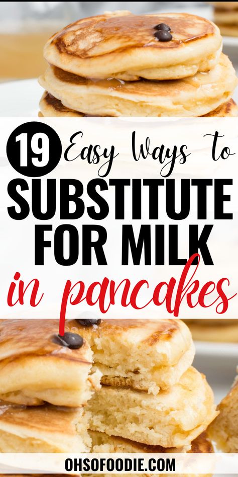 Text reads 19 Easy Ways To Substitute For Milk In Pancakes Pancakes No Milk Recipes, How To Make Pancakes Without Milk, Pancake Mix Without Milk, Homemade Pancake Recipe No Milk, Heavy Cream Pancakes, Pancakes From Scratch No Milk, Pancakes With No Milk, No Milk Pancakes, Homemade Pancakes Without Milk