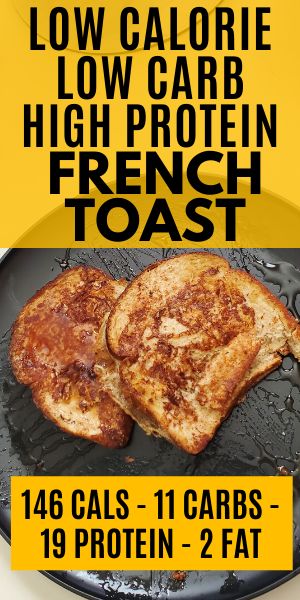 Healthy Carbs Breakfast, Low Carb Favorites, Low Calorie Carbs, Low Calorie High Protein French Toast, Low Calorie Low Carb Breakfast Ideas, Low Carb Low Calorie High Protein Snacks, Hi Protein Breakfast Low Carb, Easy Healthy Egg Recipes, Anabolic French Toast