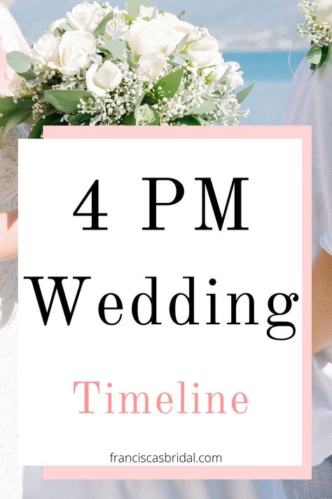 4pm Wedding Day Itinerary: How to Easily Create the Perfect Wedding Day Timeline - Francisca's Bridal Itinerary Wedding, Reception Timeline, Wedding Day Itinerary, Wedding Checklist Timeline, Spring Wedding Outfit, Wedding Planner Checklist, Wedding Day Checklist, Wedding Day Schedule, Timeline Wedding