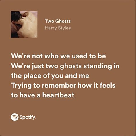 Two Ghosts, Spotify Lyrics, Try To Remember, In A Heartbeat, I Tried, Song Lyrics, Harry Styles, You And I, Ghost