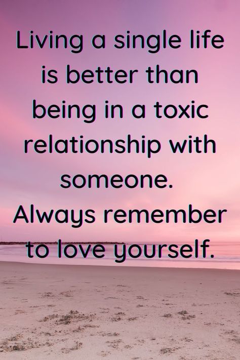 Rather Be Single Than In A Relationship, Being Single Is Better Than Quotes, Single But Not Available, Single Is Better, Single Era, Closing Prayer, Love Being Single, In A Toxic Relationship, Single Again