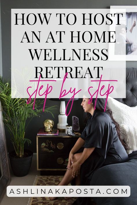 How to Plan an Affordable Wellness Retreat at Home Step-By-Step — ASHLINA KAPOSTA Wellness At Home Ideas, Mini Retreat Ideas, Retreat Planning Checklist, Wellness Retreat At Home, How To Host A Wellness Retreat, At Home Retreat Ideas, Wellness Weekend Ideas, Self Care Retreat Ideas, At Home Wellness Retreat