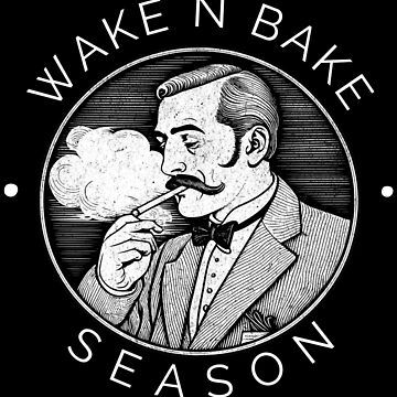 Wake N Bake, Wake And Bake, Cozy Aesthetic, Aesthetic Fashion, Classic Style, Classic T Shirts, Tshirt Designs, Baking, For Sale