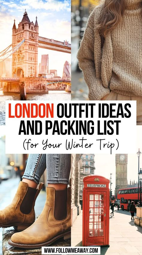 London Outfit Ideas And Packing List for Your Winter Trip What To Pack For London, London Packing List, London Winter Outfits, Outfits For London, London In January, What To Wear In London, London In Winter, London Outfit Ideas, London In February