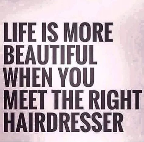 Hair Dresser Quotes, Hairdressing Quotes, Stylist Quotes, Hair Salon Quotes, Hairdresser Quotes, Best Hairdresser, Hairstylist Quotes, Salon Life, Salon Quotes