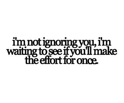 when she ignores you, thats her loudest message Effort Friendship, Quotes Distance Friendship, Quotes Girlfriend, Effort Quotes, Quotes Distance, Good Quotes, Quotes Friendship, Bohol, Anniversary Quotes