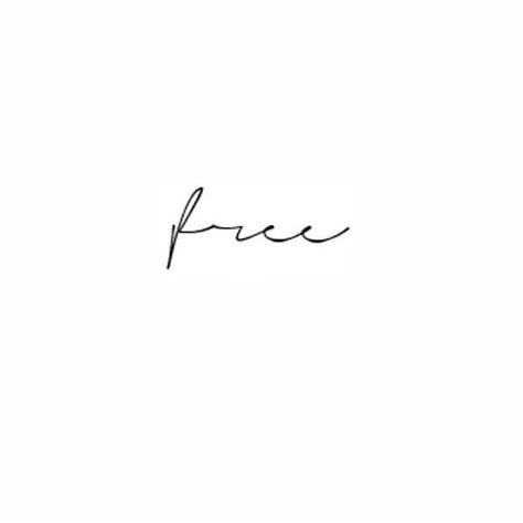 Free Tattoo Designs Words, I'm Free Tattoo, The Word Free Tattoo, I’m Free Tattoo, Feeling Free Tattoo, Free Word Tattoo, Free Tattoo Word, Set Me Free Tattoo, Be Free Tattoo