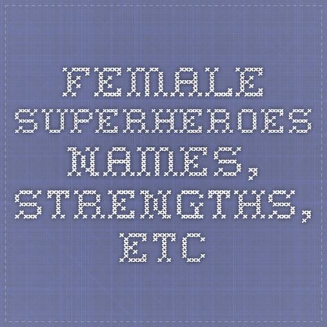 Super Hero Names Ideas Female, Hero Names Ideas Female, Super Hero Names Ideas, Superhero Names Ideas, Hero Names Ideas, Female Hero Names, Super Hero Names, Hero Names, Avengers Women