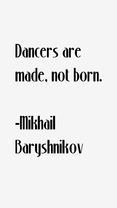 Mikhail Baryshnikov Quotes & Sayings (Page 2) Quotes About Dancing Inspirational, Dance Quotes Dancers, Page Quotes, Dance Quotes Inspirational, Dancing Quotes, Dancer Quotes, Ballet Quotes, Dance Motivation, Dance Wallpaper