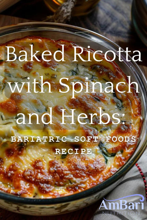 Bariatric-friendly soft foods baked ricotta with spinach and herbs Healthy Gastric Bypass Meals, Gastric Bypass Dinner Ideas, Bariatric Stage 5 Recipes, Ricotta Bake Bariatric With Meat, Meals For Gastric Bypass Patients, Tasty Soft Food Recipes, Soft Foods For Bariatric Patients, Post Bariatric Sleeve Surgery Recipes, Bariatric Comfort Food