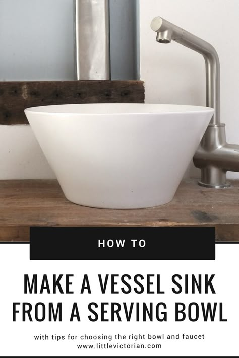 How to make a vessel sink from a serving bowl · Little Victorian Diy Bowl Sink Vanity, Diy Bathroom Sink Bowl, Vessel Sink Small Bathroom, Diy Basin Sink, Diy Vessel Sink Bowl, Diy Sink Bowl, Bathroom Vessel Sink Ideas, Diy Vessel Sink Vanity, Diy Bowl Sink