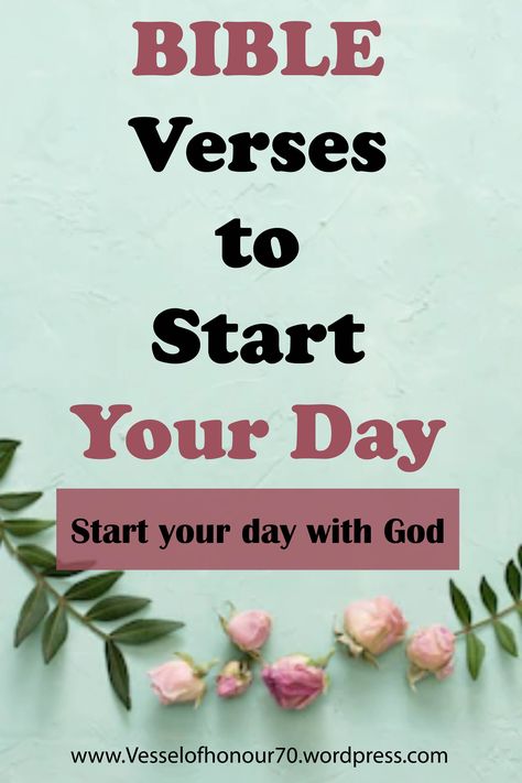 Powerful Morning Bible verses Scriptures To Start Your Day, Todays Bible Verse Of The Day, Morning Scriptures To Start Your Day, Morning Bible Verse To Start Your Day, Monday Bible Verse, Start Your Day With God, Daily Bible Scriptures, Morning Bible Verse, Morning Scripture