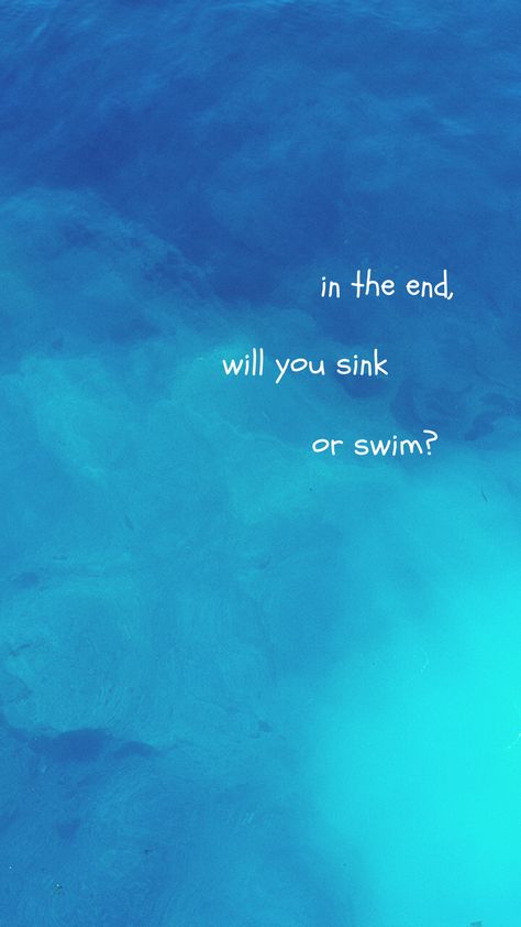 I Love Swimming, Positive Wallpapers, Sink Or Swim, Men Stuff, Study Motivation, Quote Prints, Aesthetic Wallpapers, Iphone Wallpaper, Typography