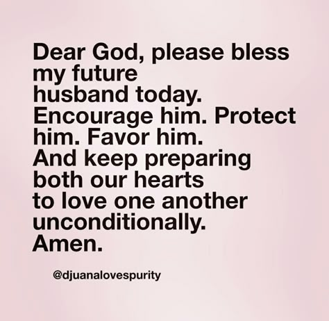 God Bless Our Relationship Quotes, Prayers For My Future Husband, Prayers For Your Future Husband, Prayers For My Future, Future Husband Quotes, Future Husband Prayer, Husband Prayer, Godly Relationship Quotes, Prayers For My Husband