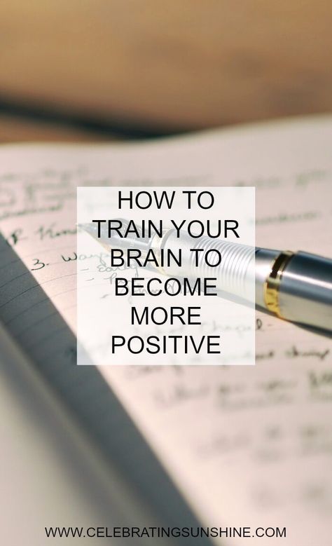 HOW TO TRAIN YOUR BRAIN TO BECOME MORE POSITIVE Be More Present, Focus On The Positive, Food Plan, Train Your Brain, Positive Psychology, Be Positive, Positive Emotions, How To Train, Brain Health