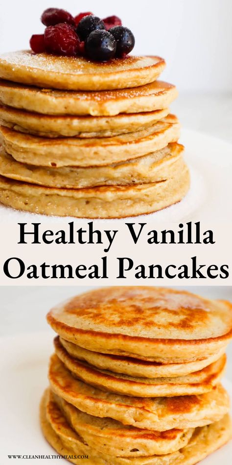 Flourless Vanilla Oatmeal Pancakes - Clean Healthy Meals Oatmeal Raisin Pancakes, Homemade Pancake Recipe Healthy, Pancake Recipe Oats, Healthier Pancake Recipe, Blender Oatmeal Pancakes, Flourless Pancakes With Fluffy Texture, Small Breakfast Ideas Healthy, Oatmeal Pancakes Easy 3 Ingredients, Heathy Pancakes