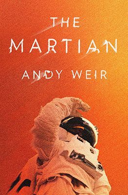 The Martian by Andy Weir The Martian Book, The Martian Andy Weir, Books Made Into Movies, Art Storytelling, Scifi Books, Andy Weir, Sci Fi Novels, Best Book Covers, Science Fiction Novels