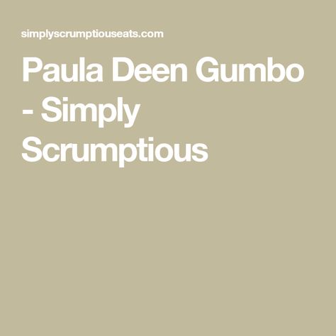 Paula Deen Gumbo - Simply Scrumptious Paula Deen Gumbo, How To Make Roux, Best Gumbo Recipe, How To Make Gumbo, Gumbo Roux, Dark Roux, Creole Gumbo, Sausage Shrimp, Gumbo Soup