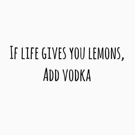 If life gives you lemons, make lemonade and add vodka. Vodka Quotes, Cocktail Quotes, Insta Bio Quotes, Bio Insta, Alcohol Quotes, Insta Quotes, Drinking Quotes, Insta Captions, Instagram Quotes Captions