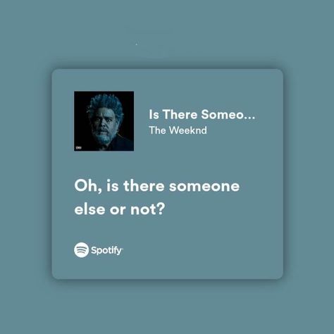 spotify lyrics Is There Someone Else, Lyrics Spotify, Wasting My Time, Lyrics Aesthetic, Spotify Lyrics, Open The Door, I Hate You, The Weeknd, Someone Elses