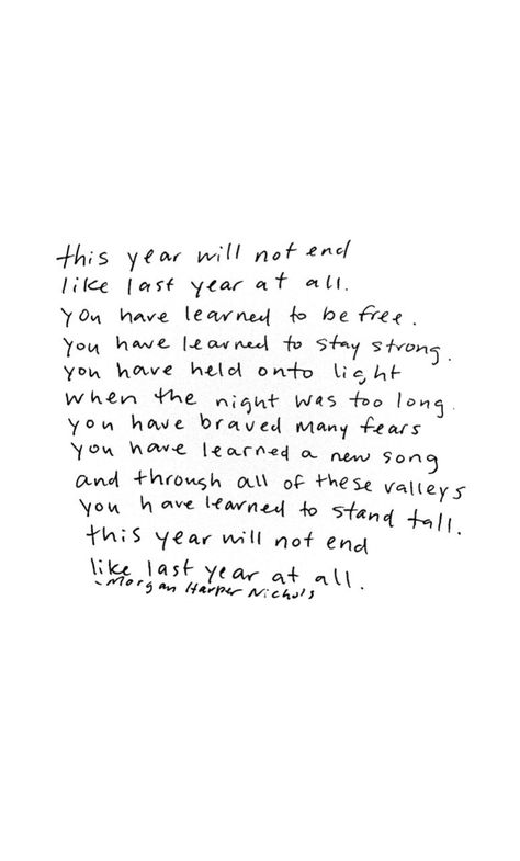 This year will not end like last year at all — reminder, encouragement, poetry, poem, inspiring quote, motivational quote, motivating, encouragement quote, strength quote, overcoming, perspective, changing perspective, morgan harper nichols quote, quotes for women, bravery, the journey, moving on, moving forward Encouragement Strength, Quotes About Strength And Love, Quotes Encouragement, Year Quotes, Super Quotes, Ideas Quotes, Trendy Quotes, Quotes About Moving On, Moving On