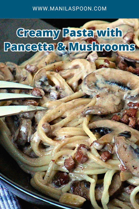 Creamy Pasta with Pancetta and Mushrooms - Manila Spoon Creamy Bucatini Recipes, Pasta With Pancetta Creamy, Mushroom Pancetta Pasta, Pancetta Mushroom Pasta, Pancetta Pasta Recipes, Recipes With Pancetta, Pasta With Pancetta, Pancetta Recipes, Pancetta Pasta