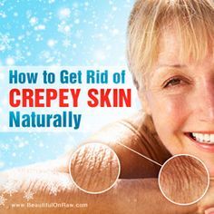 How to Get Rid of Crepey Skin Naturally | Beautiful on Raw Under Eye Wrinkle Cream, Crepy Skin, Skin Cream Recipes, Crepe Skin, Creepy Skin, Skin Care List, Eye Wrinkle Cream, Wrinkle Remedies, Get Rid Of Wrinkles