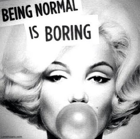 Vintage Humor Retro Funny, Being Normal Is Boring, Normal Quotes, Marilyn Quotes, Marilyn Monroe Artwork, Boring Pictures, Diva Quotes, Printable Wall Collage, Normal Is Boring