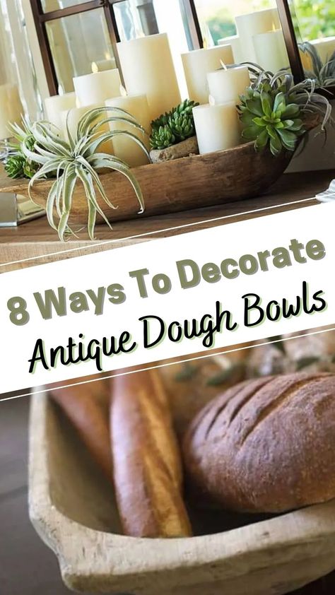 Diy Wooden Dough Bowl, Bread Bowls Decor, Decorating With A Dough Bowl, Decorate With Dough Bowl, How To Decorate A Bread Bowl, Wooden Bowl Filler Ideas, Wooden Bread Bowl Decor, Bread Bowl Centerpiece Ideas, Vintage Dough Bowl Decorating Ideas