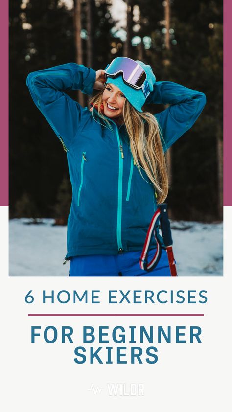 6 Home Exercises for Beginner Skiers How To Get In Shape For Skiing, Workouts For Skiing, Ski Workout Training, Ski Training Exercises, Skiing Exercises, Snowboarding Exercises, Ski Workout, Best Home Exercises, Best Core Exercises