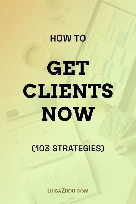 Want to know how to get clients now? Here are 103 strategies to get clients that show you how to land clients right now and in the future. Learn more about getting clients. Getting Clients, Starting Small Business, Copy Writing, Start Business, 7 Figures, Network Marketing Tips, Get More Clients, Business Woman Successful, Sales Ads