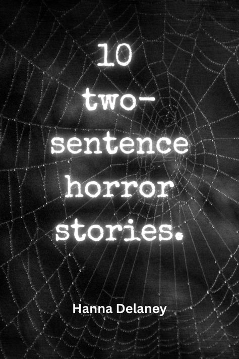 10 two sentence horror stories. Horror micro fiction. Scary Short Stories Sentences, Scary Story Starters, One Sentence Horror Stories, Creepy Stories True, Horror Cartoon Drawing, Horror Stories With A Twist, Two Sentence Stories, Scary Stories With A Twist, Long Horror Stories