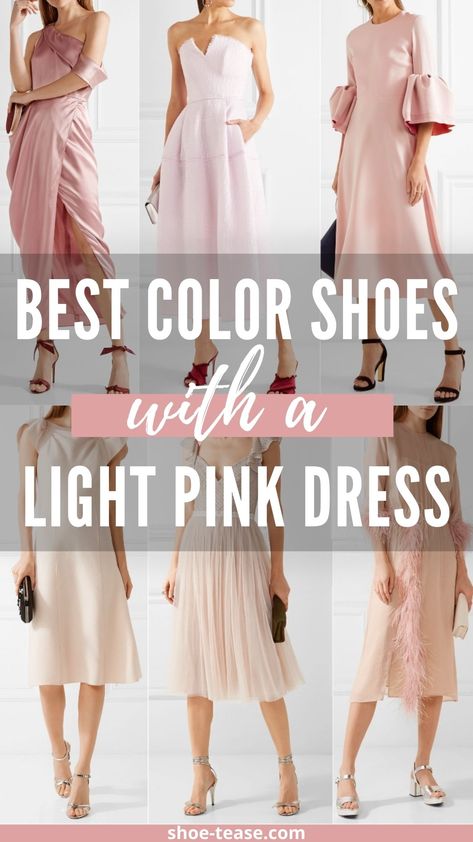 White text " best color shoes with a light pink dress" over collage image of 6 women wearing blush pink dresses and different color shoes. Pink Dress And Shoes, Dusty Rose Shoes, Blush Color Dress Formal, What Accessories To Wear With Pink Dress, Shoes For Light Pink Dress, Shoes For Pink Prom Dress, Shoes That Go With Pink Dresses, Shoes To Go With Pink Dress, Pale Pink Cocktail Dress