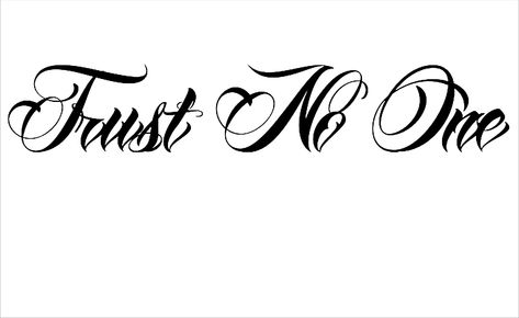 Tattoos Trust No One, Trust None Tattoos, Trust No One Drawing, Trust Nobody Tattoo, Tattoo Trust No One, Trust No One Tattoo Design, Trust No One Tattoo Ideas, Trust Noone Tattoos, Trust No One Tattoo