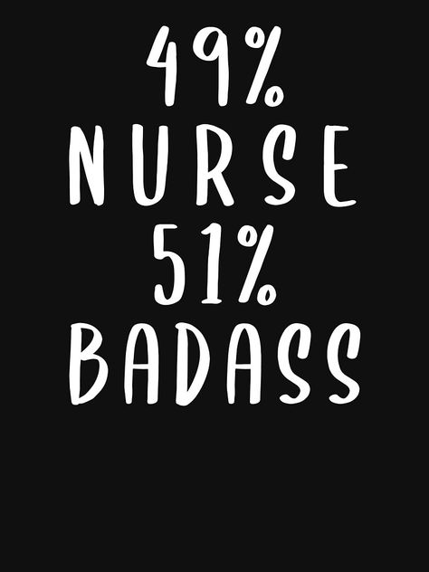 Sarcastic Nurse Quotes, Nurses Quotes Funny, Sassy Nurse Quotes, Nurse Sayings Quotes Funny, Nurse Quotes Funny Humor, Er Nurse Aesthetic, Funny Nursing Quotes, Np Student, Nurse Sayings