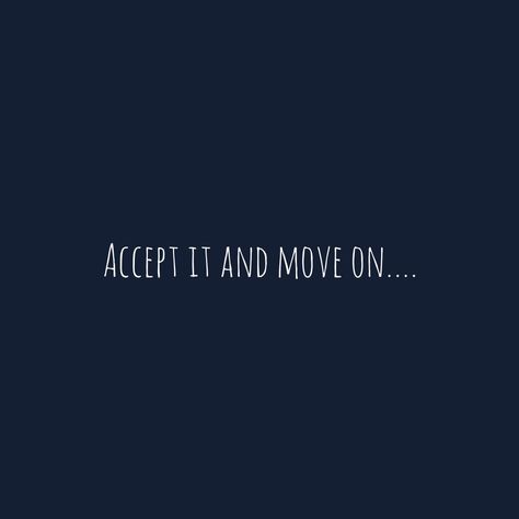 Accept It And Move On, You Moved How You Moved, I Have To Move On Quotes, Ive Moved On, Just Move On, Accept And Move On Quotes, Wish Them Well And Move On, Moving On Aesthetic, Coffee Captions Instagram