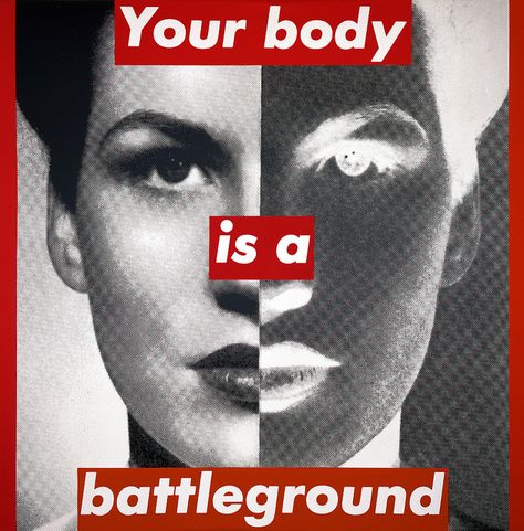 'Untitled (Your body is a battleground)', Barbara Kruger, 1989 Alexander Rodchenko, Neo Dada, Nam June Paik, Francesca Woodman, Feminist Artist, Barbara Kruger, Jenny Holzer, Tracey Emin, Diane Arbus